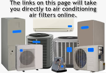 The links on this page will take you directly to air filters for air conditioning systems online.
