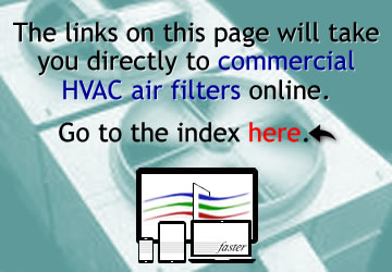 The links on this page will take you directly to commercial HVAC air filters online.
