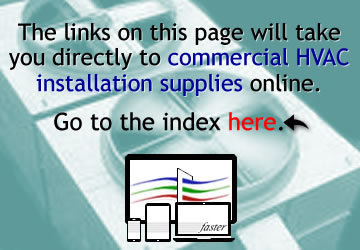 The links on this page will take you directly to commercial HVAC supplies online.