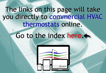 The links on this page will take you directly to commercial HVAC thermostats online.