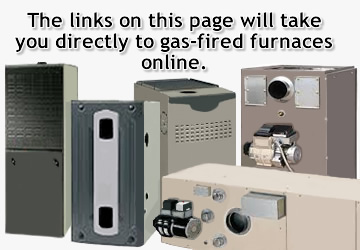 The links on this page will take you to gas furnaces online.