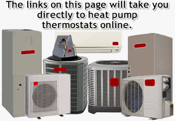 The links on this page will take you to heat pump thermostats online.