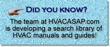Did you know? HVACASAP.com is developing a free HVAC library of manuals and guides!