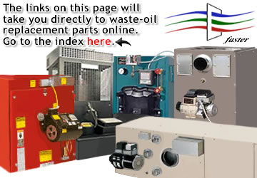 The links on this page will take you directly to waste-oil parts online.